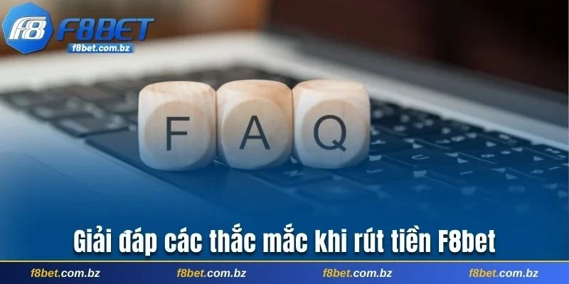 Giải đáp các thắc mắc khi rút tiền F8bet