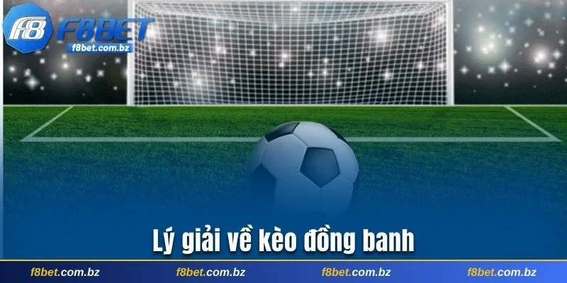 Lý giải về kèo đồng banh