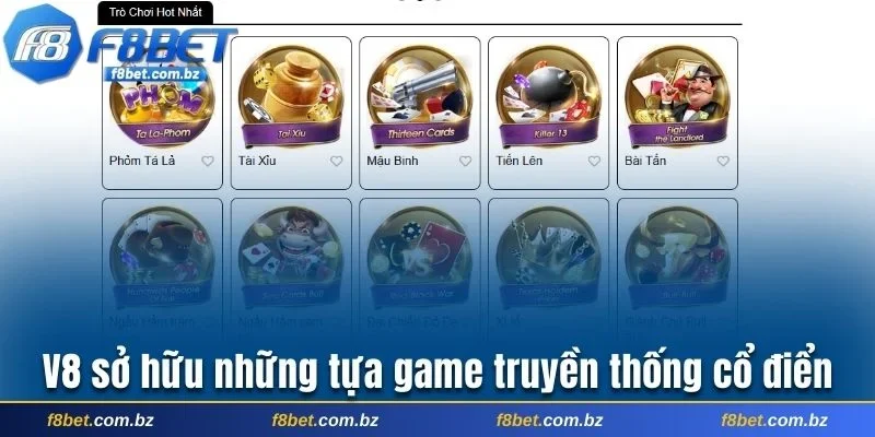 V8 sở hữu những tựa game truyền thống cổ điển